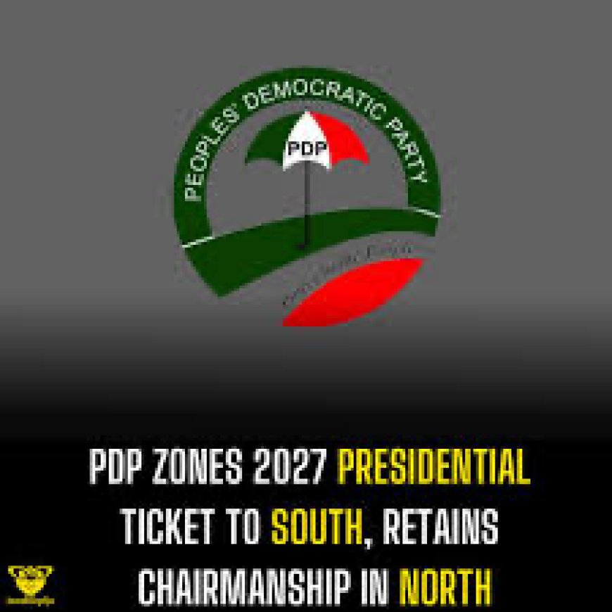 2027: PDP Zones Presidential Ticket To South