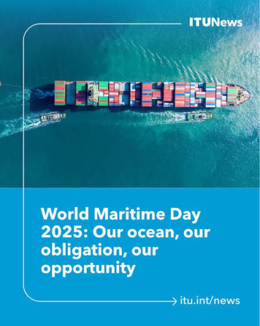 'Our Ocean, Our Obligation, Our Opportunity' -  Revisiting 2025 World Maritime Day