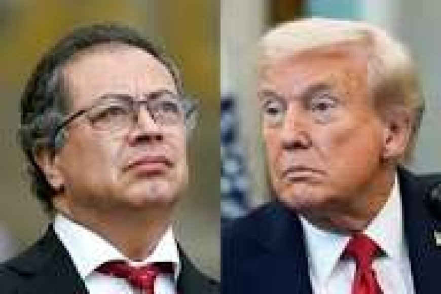 Trump Calls Colombia's President Petro An Illegal Drug Leader