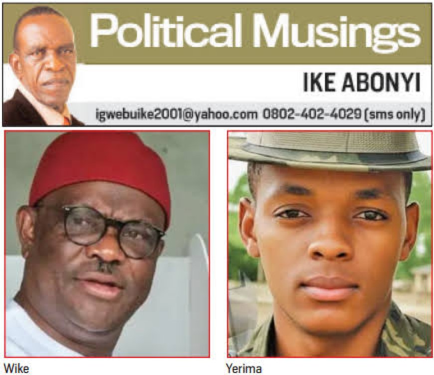 The Real Message in the Wike/ Yerima Debacle