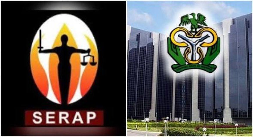 SERAP Sues CBN over Failure to Account for $6.23m in ‘Missing’ Election Funds, ₦1.63trn in Other Public Funds